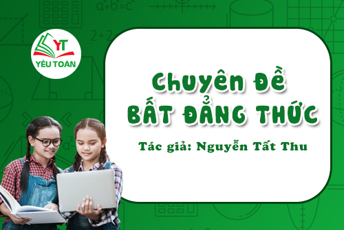 Chuyên Đề Bất Đẳng Thức